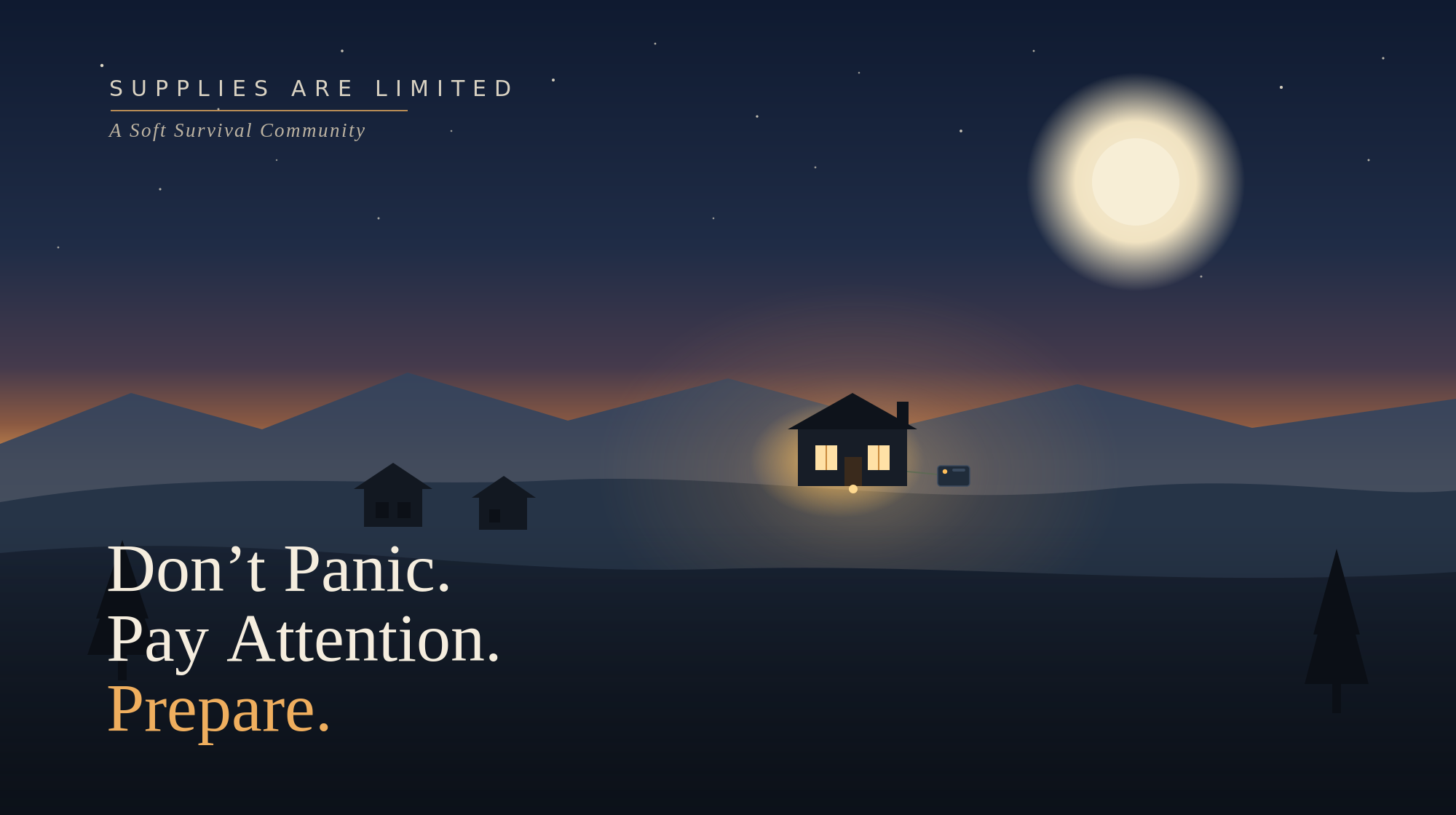 Supplies Are Limited brand banner — a calm moonlit night over a warmly lit home, with the tagline Don't Panic. Pay Attention. Prepare.